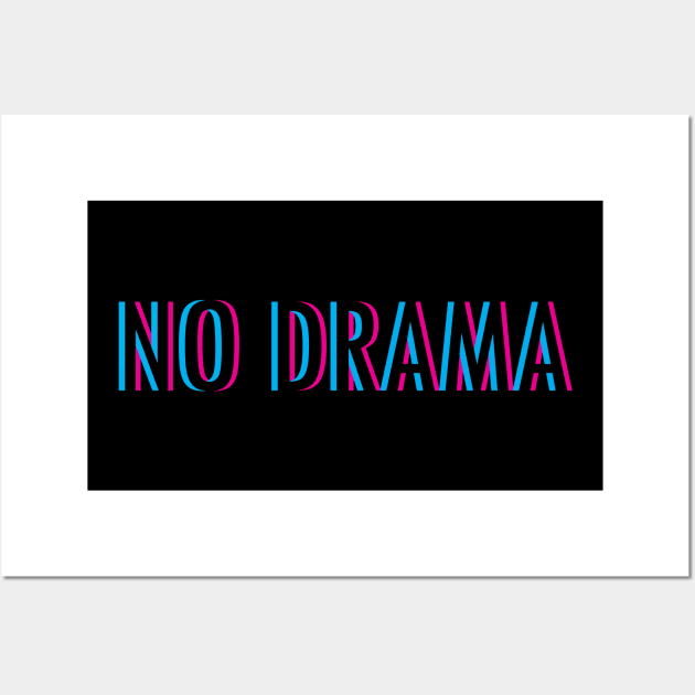 No Drama Wall Art by Braeprint